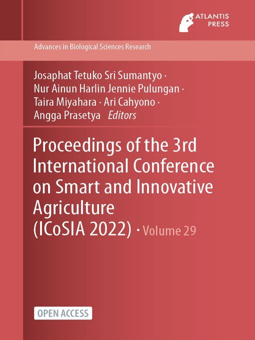 Title details for Proceedings of the 3rd International Conference on Smart and Innovative Agriculture (ICoSIA 2022) by Josaphat Tetuko Sri Sumantyo - Available